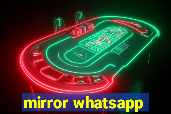 mirror whatsapp